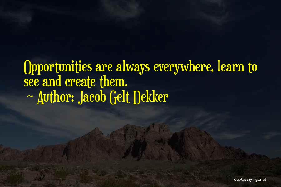 Everywhere I Go I See You Quotes By Jacob Gelt Dekker