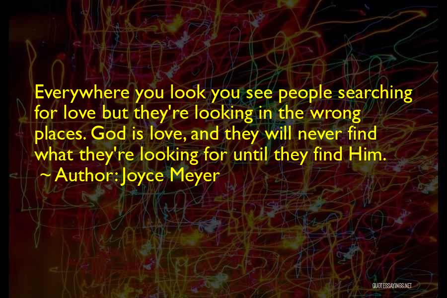 Everywhere I Go I See You Quotes By Joyce Meyer