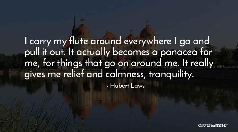 Everywhere I Go Quotes By Hubert Laws