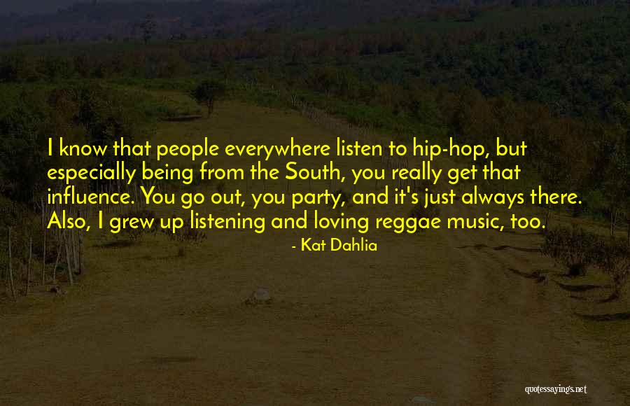 Everywhere I Go Quotes By Kat Dahlia