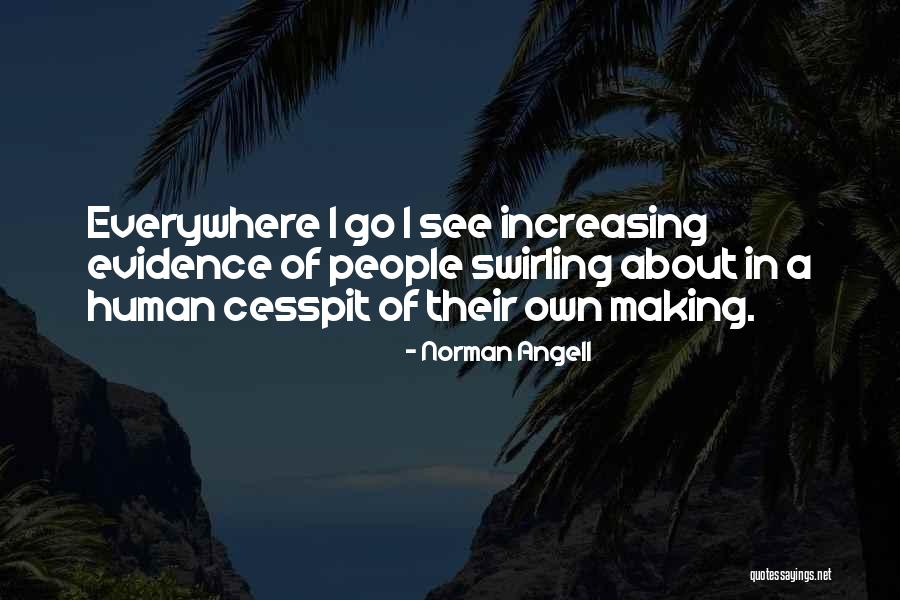 Everywhere I Go Quotes By Norman Angell