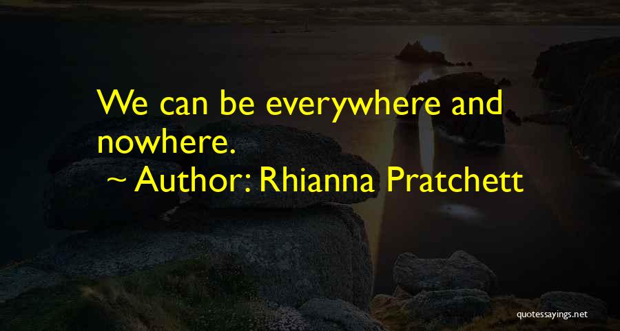 Everywhere Quotes By Rhianna Pratchett