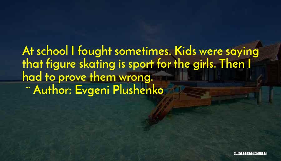 Evgeni Plushenko Quotes 900458