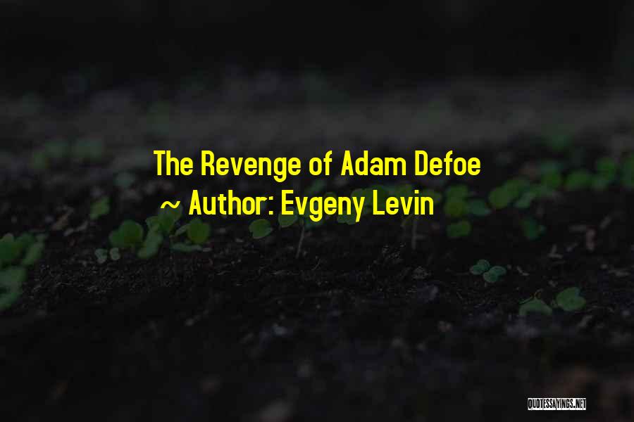 Evgeny Levin Quotes 1785020