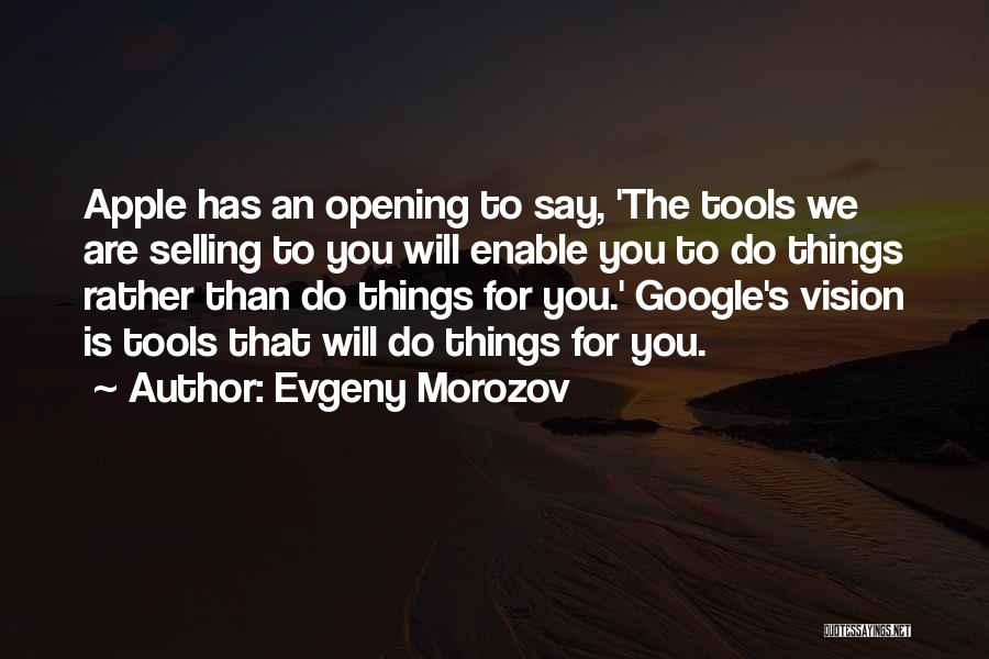 Evgeny Morozov Quotes 1353490