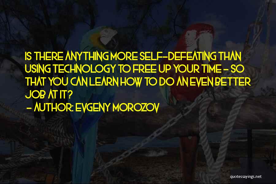 Evgeny Morozov Quotes 2113987