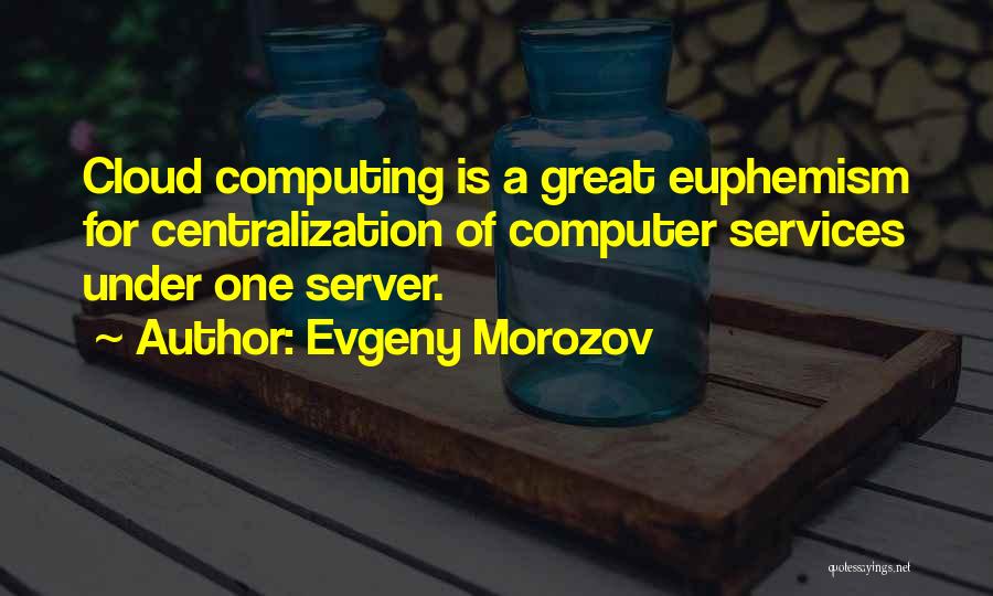 Evgeny Morozov Quotes 2245813