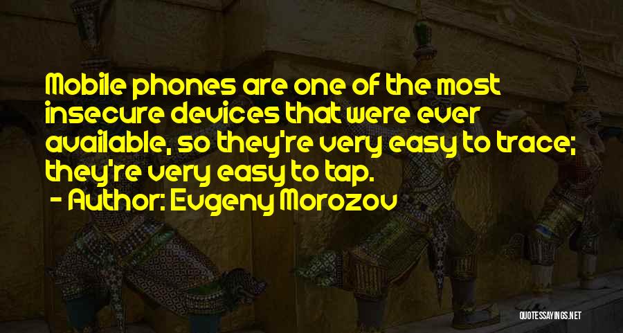 Evgeny Morozov Quotes 368729