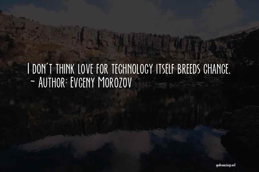 Evgeny Morozov Quotes 568778