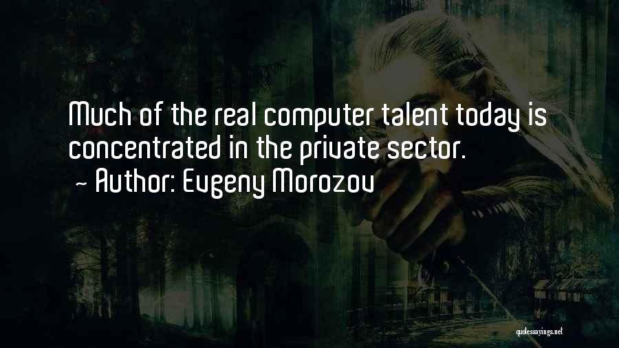 Evgeny Morozov Quotes 891586