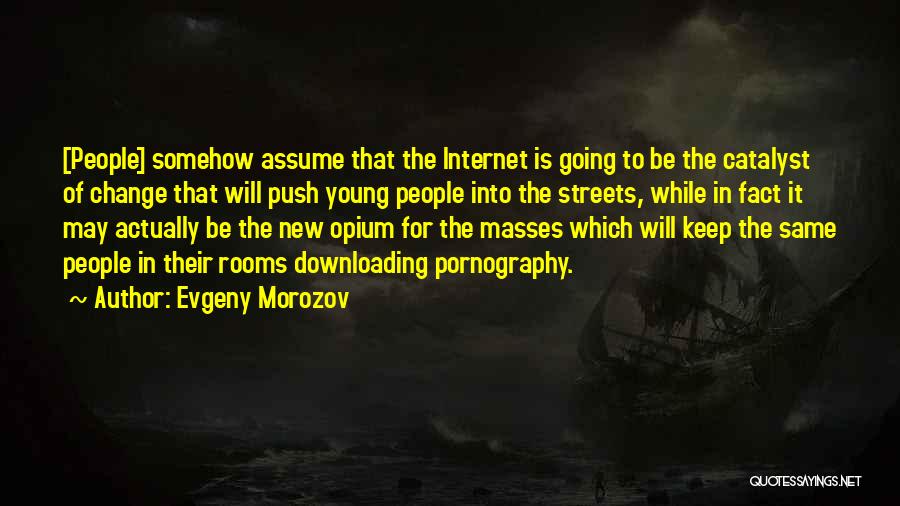 Evgeny Morozov Quotes 93995