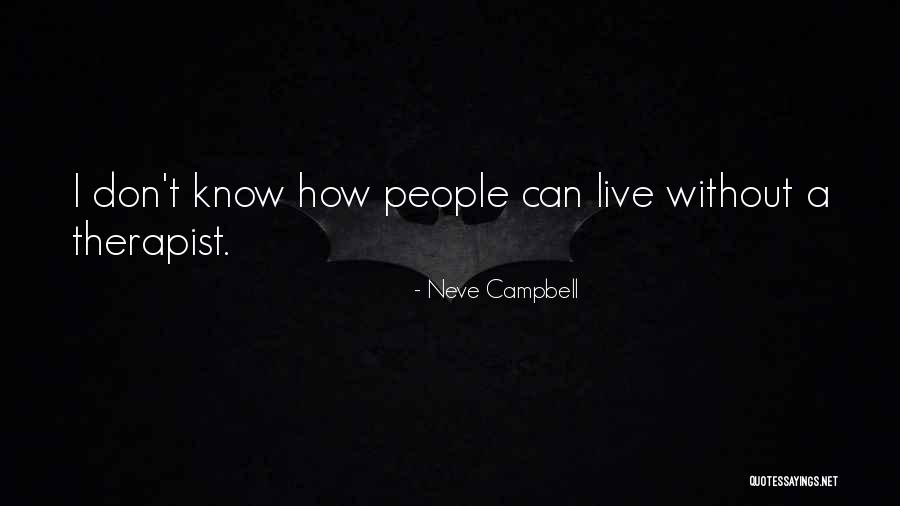 Evgueni Chtchetinine Quotes By Neve Campbell Evgueni Chtchetinine Quotes By Neve Campbell