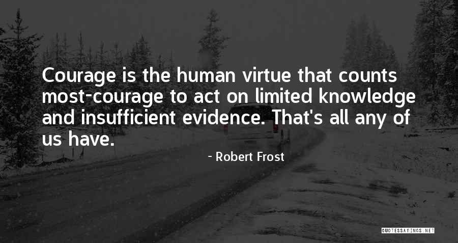 Evidence Act Quotes By Robert Frost Evidence Act Quotes By Robert Frost