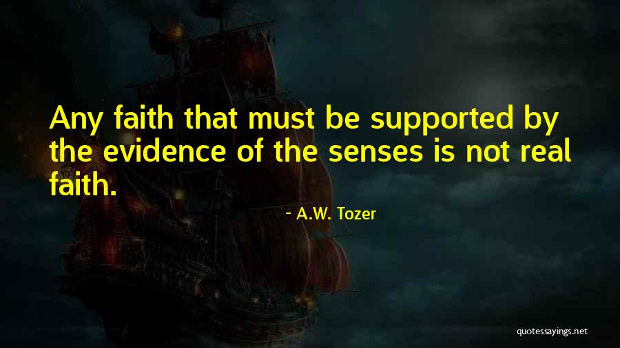 Evidence Of God Quotes By A.W. Tozer Evidence Of God Quotes By A.W. Tozer