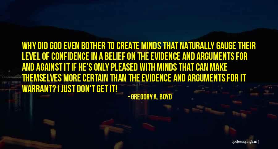 Evidence Of God Quotes By Gregory A. Boyd Evidence Of God Quotes By Gregory A. Boyd