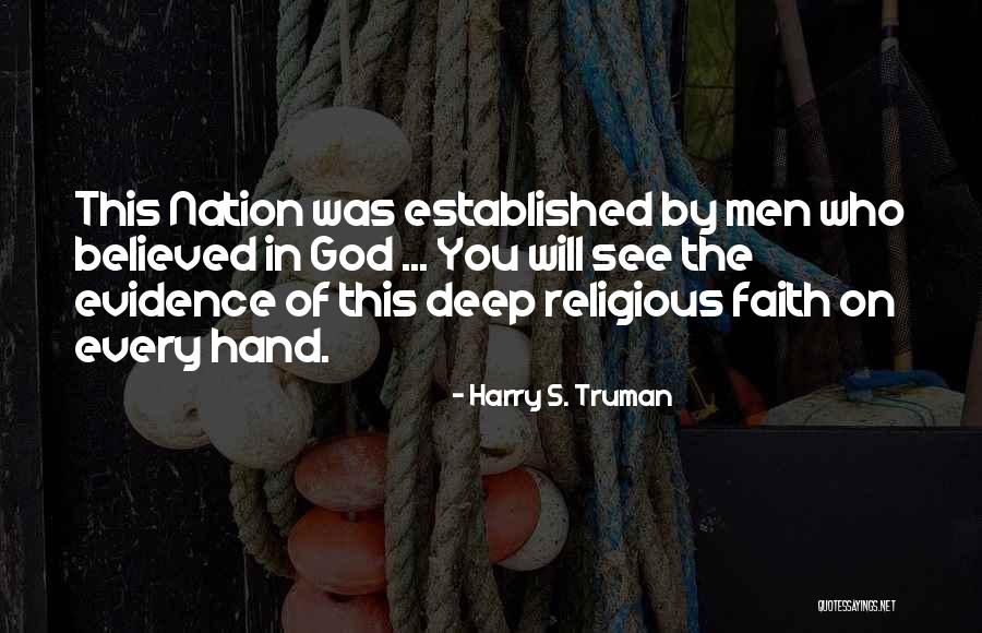 Evidence Of God Quotes By Harry S. Truman Evidence Of God Quotes By Harry S. Truman