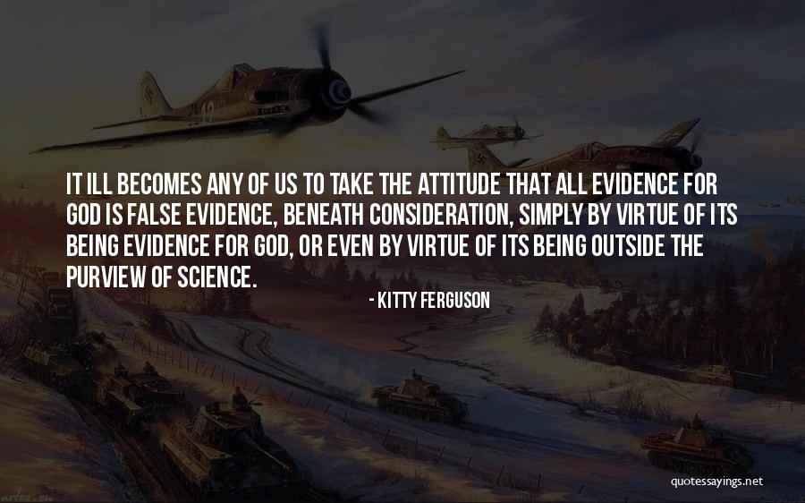 Evidence Of God Quotes By Kitty Ferguson Evidence Of God Quotes By Kitty Ferguson