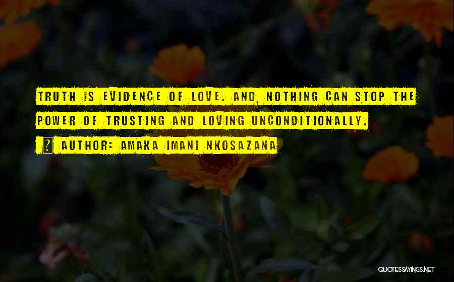 Evidence Of Love Quotes By Amaka Imani Nkosazana