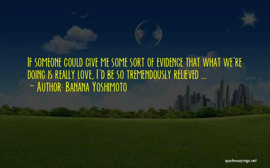 Evidence Of Love Quotes By Banana Yoshimoto