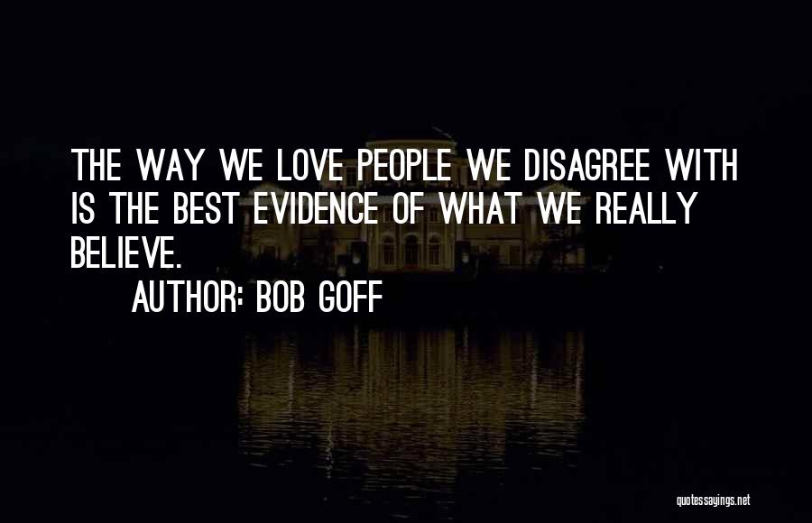 Evidence Of Love Quotes By Bob Goff