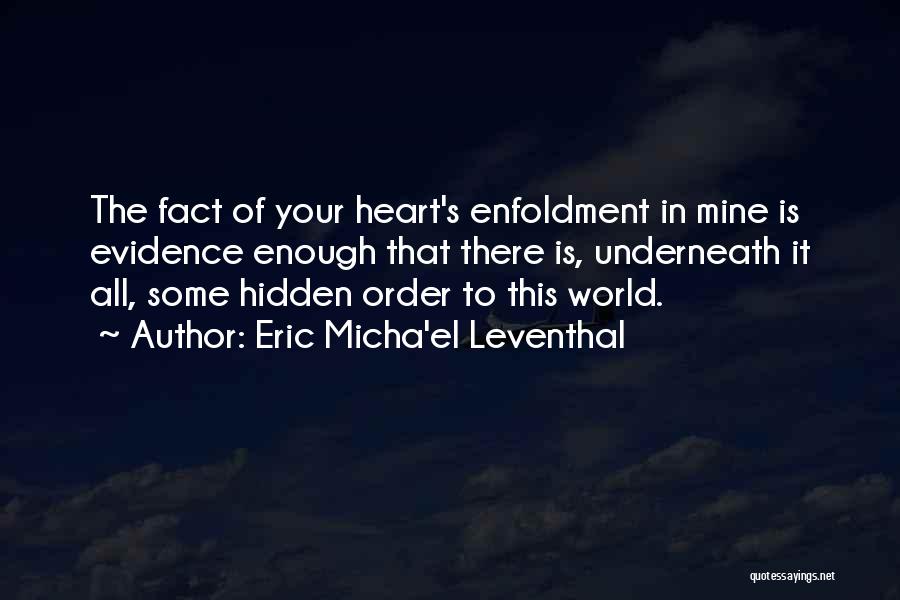 Evidence Of Love Quotes By Eric Micha'el Leventhal