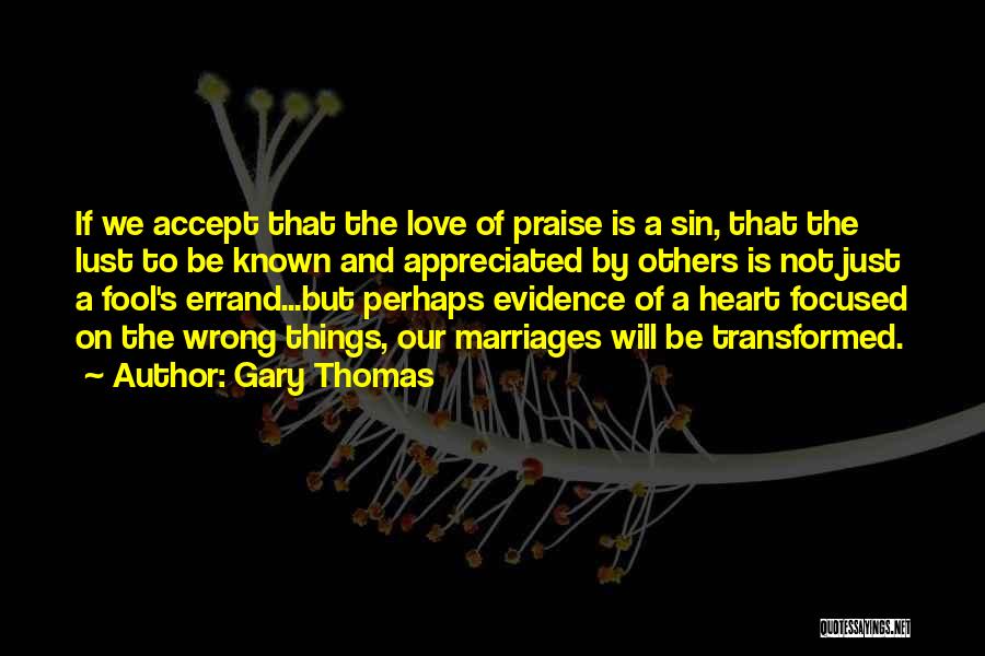 Evidence Of Love Quotes By Gary Thomas