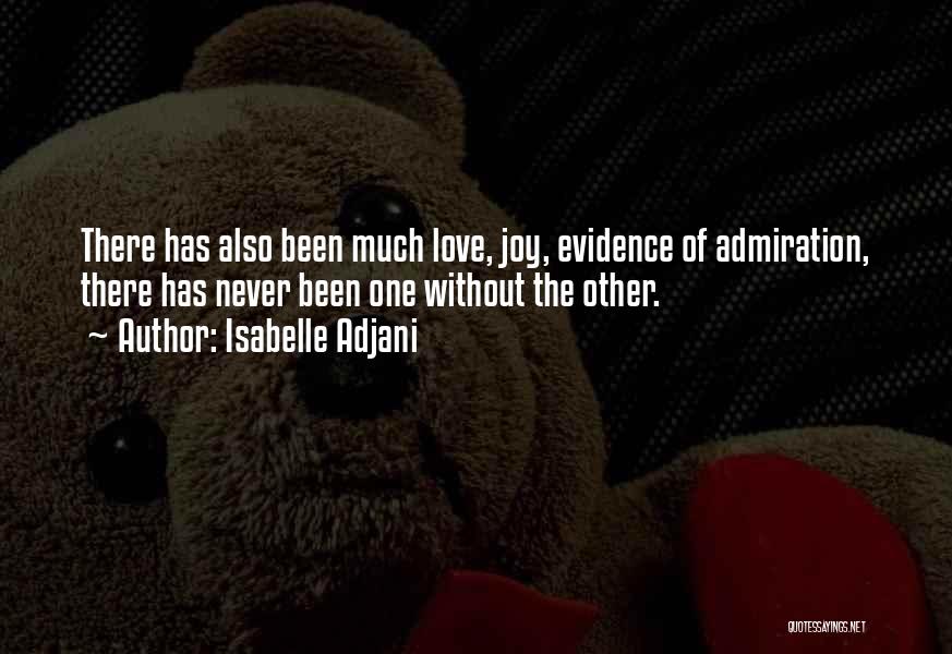 Evidence Of Love Quotes By Isabelle Adjani