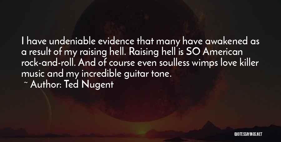 Evidence Of Love Quotes By Ted Nugent