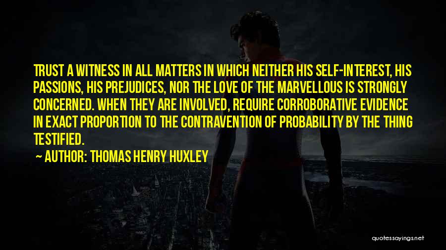 Evidence Of Love Quotes By Thomas Henry Huxley