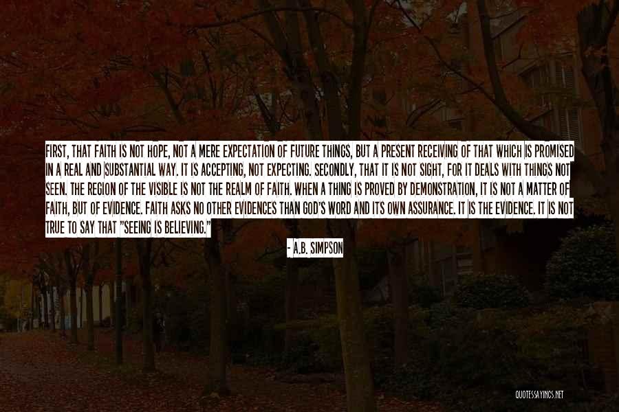 Evidence Of Things Not Seen Quotes By A.B. Simpson Evidence Of Things Not Seen Quotes By A.B. Simpson