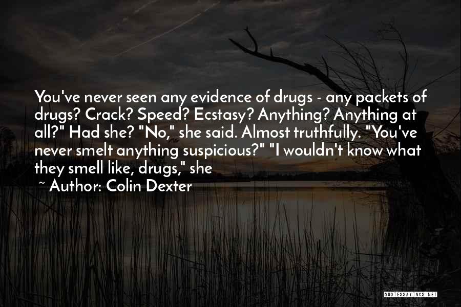 Evidence Of Things Not Seen Quotes By Colin Dexter
