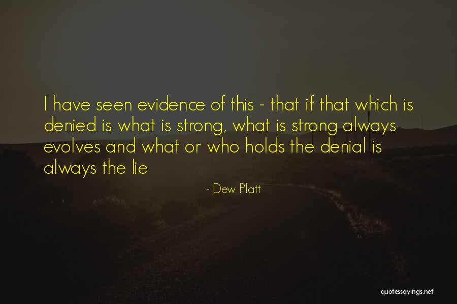 Evidence Of Things Not Seen Quotes By Dew Platt