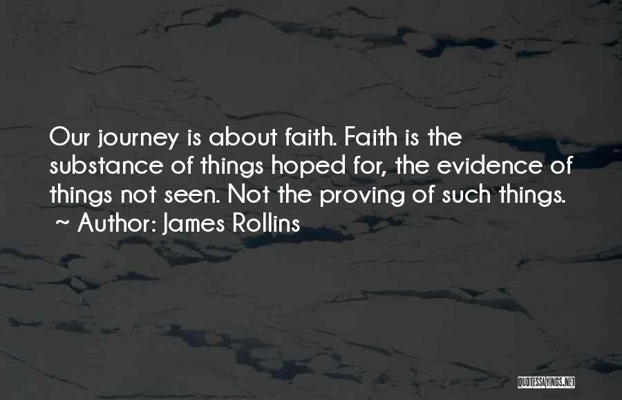Evidence Of Things Not Seen Quotes By James Rollins