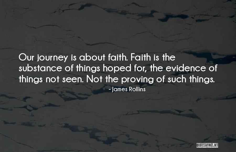 Evidence Of Things Not Seen Quotes By James Rollins