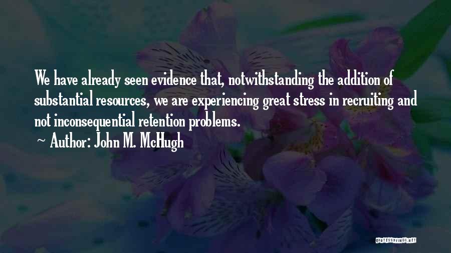 Evidence Of Things Not Seen Quotes By John M. McHugh