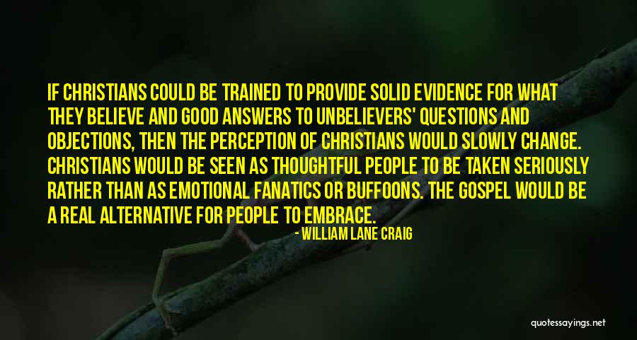 Evidence Of Things Not Seen Quotes By William Lane Craig