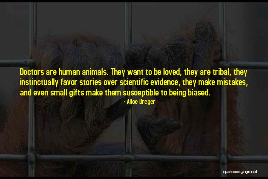 Evidence Quotes By Alice Dreger Evidence Quotes By Alice Dreger