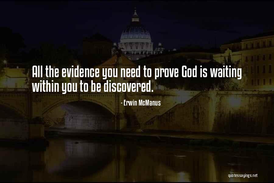 Evidence Quotes By Erwin McManus Evidence Quotes By Erwin McManus