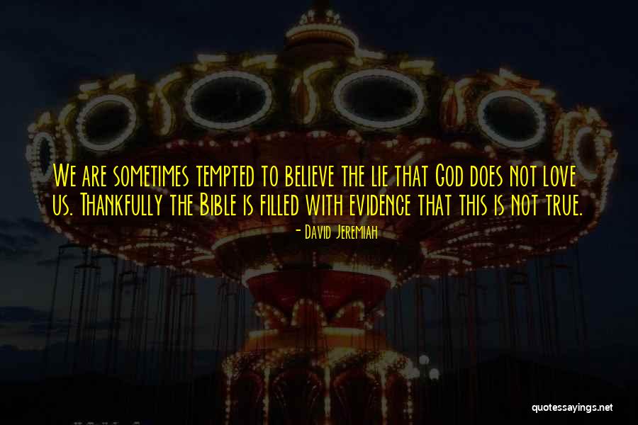 Evidence The Bible Is True Quotes By David Jeremiah Evidence The Bible Is True Quotes By David Jeremiah