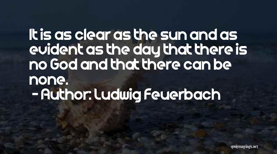 Evident Quotes By Ludwig Feuerbach