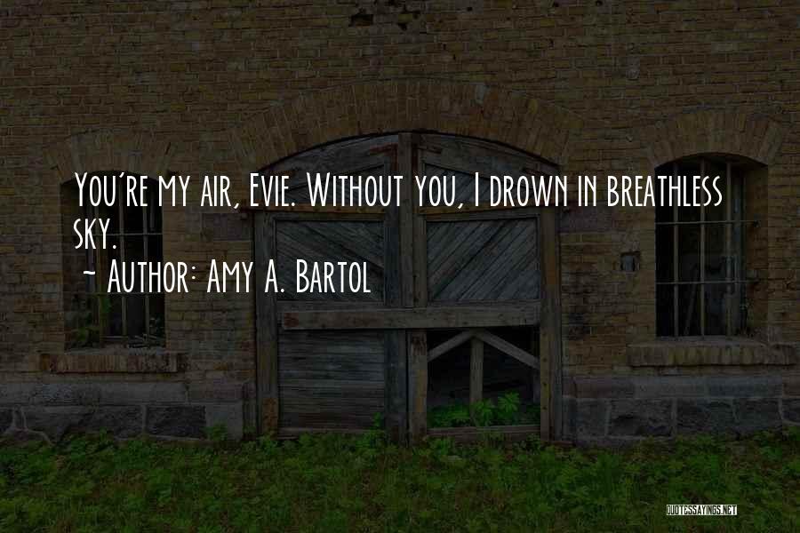 Evie Quotes By Amy A. Bartol