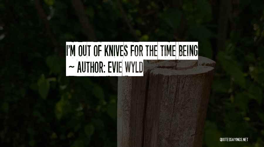 Evie Quotes By Evie Wyld