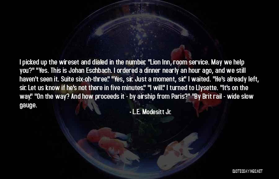 Evigan Actor Quotes By L.E. Modesitt Jr. Evigan Actor Quotes By L.E. Modesitt Jr.