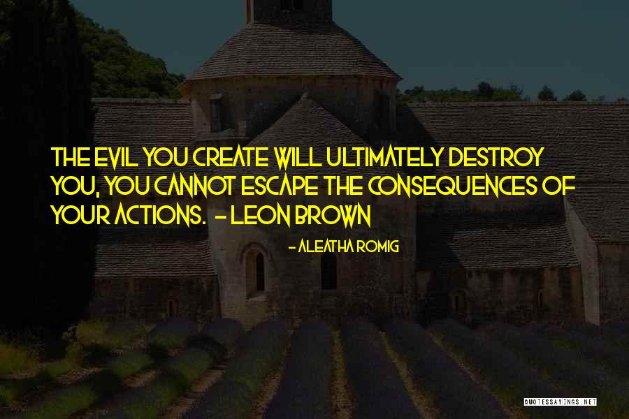Evil Actions Quotes By Aleatha Romig Evil Actions Quotes By Aleatha Romig