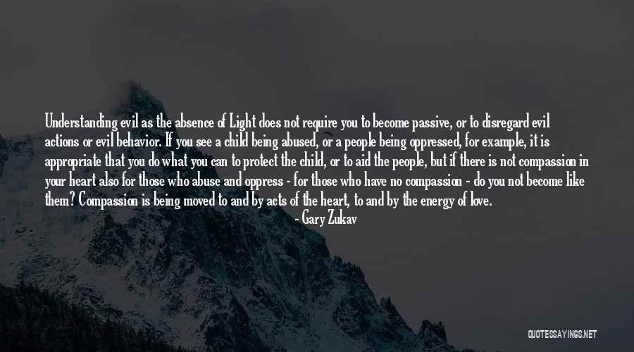 Evil Actions Quotes By Gary Zukav Evil Actions Quotes By Gary Zukav