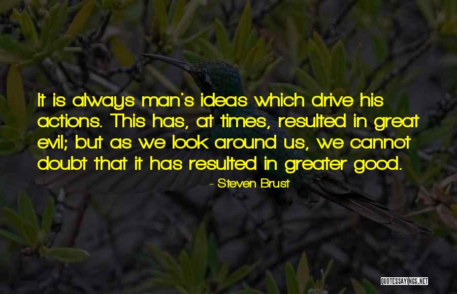 Evil Actions Quotes By Steven Brust Evil Actions Quotes By Steven Brust