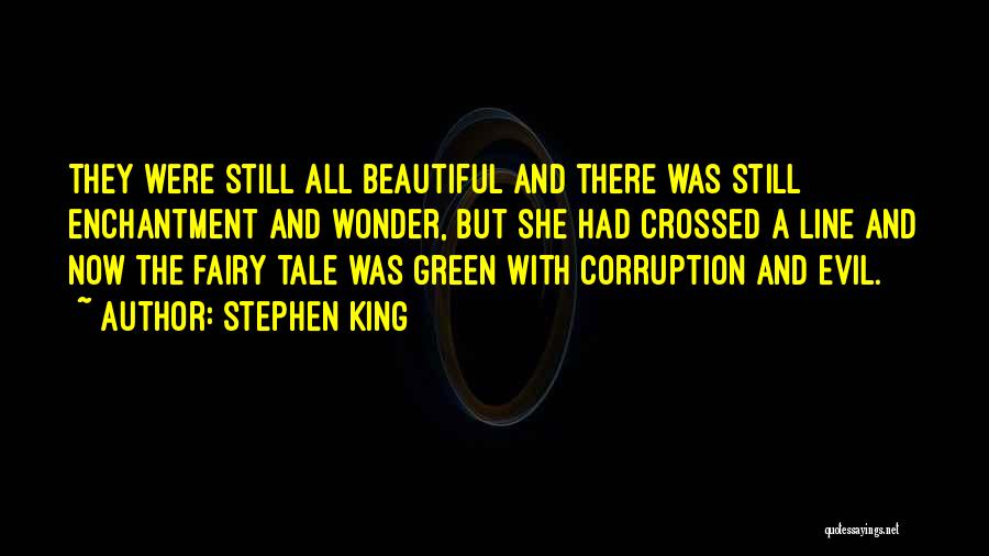 Evil And Corruption Quotes By Stephen King