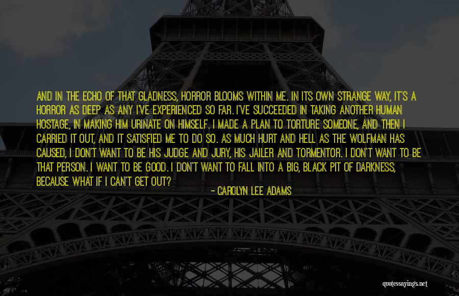 Evil And Darkness Quotes By Carolyn Lee Adams Evil And Darkness Quotes By Carolyn Lee Adams