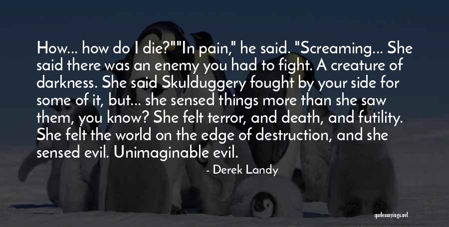 Evil And Darkness Quotes By Derek Landy Evil And Darkness Quotes By Derek Landy
