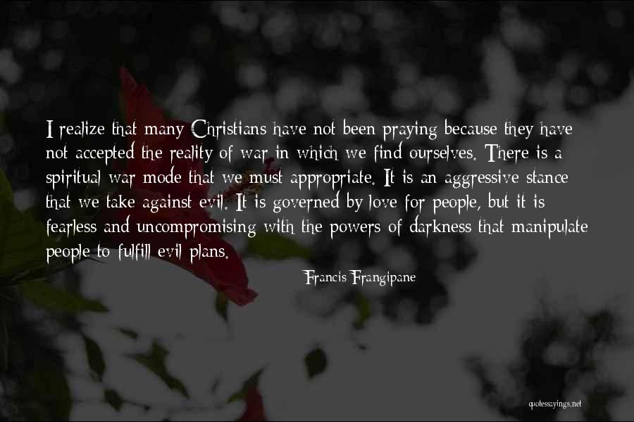 Evil And Darkness Quotes By Francis Frangipane Evil And Darkness Quotes By Francis Frangipane